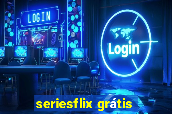 seriesflix grátis